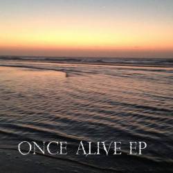 Once Alive : Once Alive
